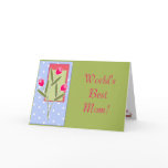 World's Best Mom! Card