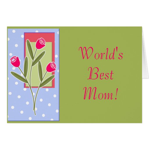 Worlds Best Mom Card Zazzle