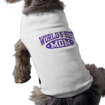 World's Best Mom pet clothing by magarmor World's Best Mom pet clothing