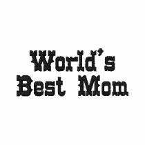 World's Best Mom embroidered shirts
