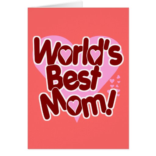 World's BEST Mom! Greeting Cards