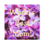 World's Best Mom Lilacs Refrigerator Magnet
