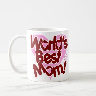World's BEST Mom! mug