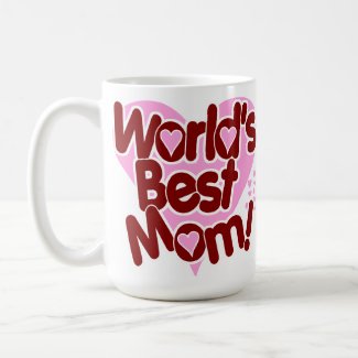 World's BEST Mom! Coffee Mugs