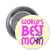 World's best mom pinback buttons