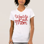 Worlds Best Mom Tee Shirt