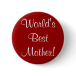 World's Best Mother! Button