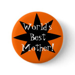 World's Best Mother! Pinback Button