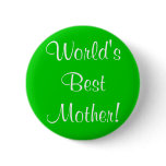World's Best Mother! Pin