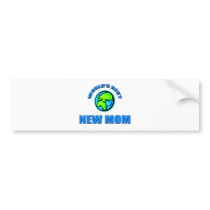 World's Best New Mom bumper stickers