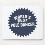 World's Best Pole Dancer mousepads
