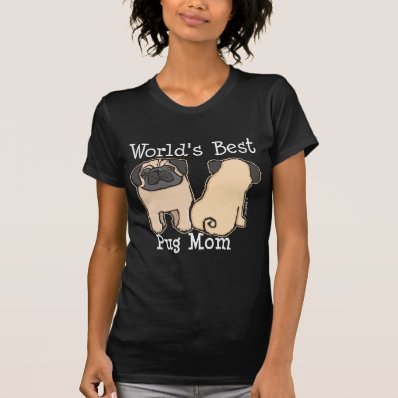 World&#39;s Best Pug Mom Tee Shirt