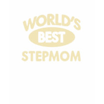 Worlds Best Stepmom T-Shirt by familyshop Worlds Best Stepmom T-Shirt
