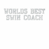 Worlds Best Swim Coach embroidered shirts