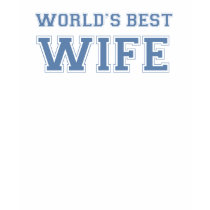 World's Best Wife T-Shirt by JerryLambert World's Best Wife T-Shirt