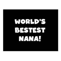 World's Bestest Nana Black and White Tshirts Postcards