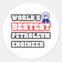 World's Bestest Petroleum Engineer Round Sticker
