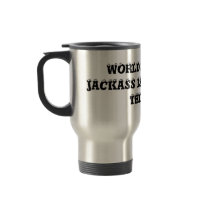 WORLD'S BIGGEST JACKASS IS LOOKING AT THIS MUG
