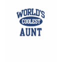 Worlds Coolest Aunt T-Shirt by familyshop Worlds Coolest Aunt T-Shirt