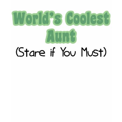 World's Coolest Aunt T-shirt by AuntandUncleGifts