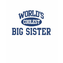 Worlds Coolest Big Sister T-Shirt by familyshop Worlds Coolest Big Sister T-Shirt