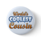 World's Coolest Cousin Round Button
