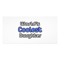 World's Coolest Daughter photo cards by Daughter_Shirts World's Coolest Daughter photo cards