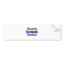 World's Coolest Doctor bumper stickers by Doctor_Shirts World's Coolest Doctor bumper stickers