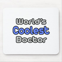 World's Coolest Doctor mousepads by Doctor_Shirts World's Coolest Doctor mousepads