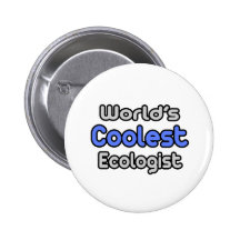 World's Coolest Ecologist Pinback Button