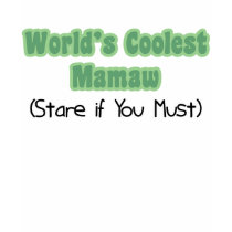 World's Coolest Mamaw t-shirts