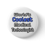 World's Coolest Medical Technologist Button
