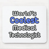 World's Coolest Medical Technologist Mousepad