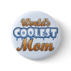 World's Coolest Mom Round Button