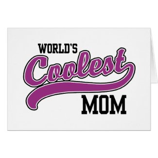 World's Coolest Mom Greeting Cards