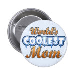 World's Coolest Mom Pinback Button