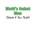 World's Coolest Mom t-shirts