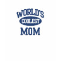 Worlds Coolest Mom T-Shirt