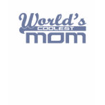 World's Coolest Mom T-Shirt by JerryLambert World's Coolest Mom T-Shirt