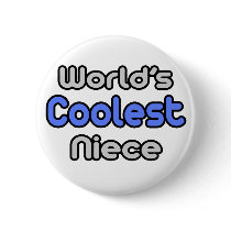 World's Coolest Niece buttons by Niece_Shirts World's Coolest Niece buttons