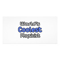 World's Coolest Physicist photo cards by PhysicistShirts World's Coolest Physicist photo cards