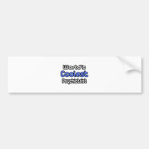 World's Coolest Psychiatrist Bumper Stickers