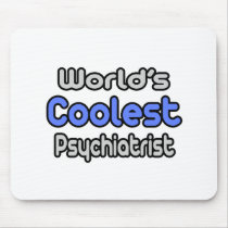World's Coolest Psychiatrist mousepads by Psychiatrist_Shirts World's Coolest Psychiatrist mousepads