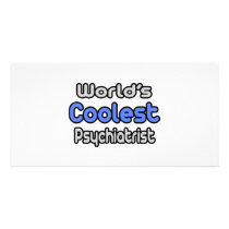 World's Coolest Psychiatrist photo cards by Psychiatrist_Shirts World's Coolest Psychiatrist photo cards