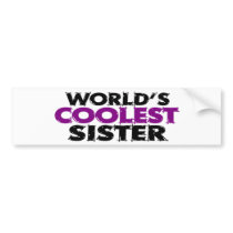 Worlds Coolest Sister bumper stickers