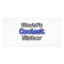 World's Coolest Sister photo cards by Proud_Sister_Shirts World's Coolest Sister photo cards