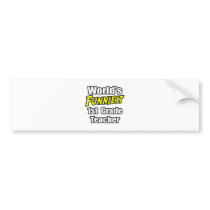 World's Funniest 1st Grade Teacher bumper stickers
