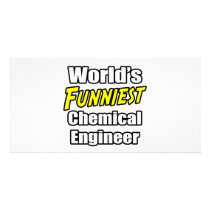 World's Funniest Chemical Engineer photo cards by Chemical_Engineer World's Funniest Chemical Engineer photo cards
