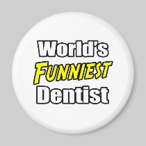 World's Funniest Dentist Fridge Magnet