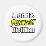 World's Funniest Dietitian Refrigerator Magnet